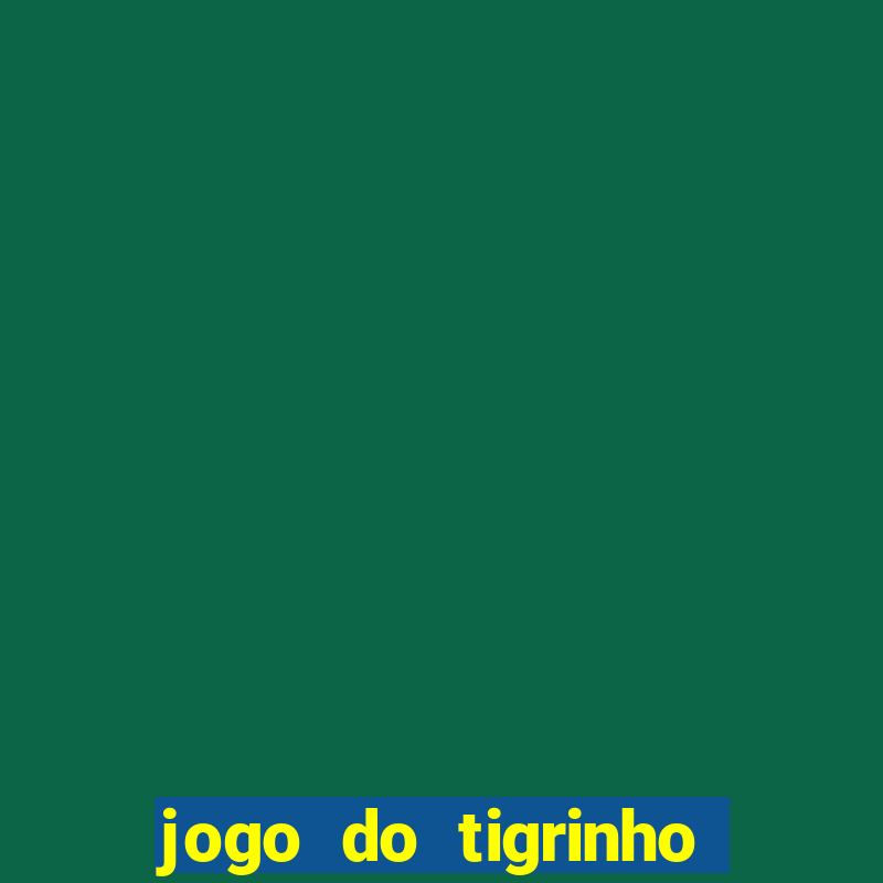 jogo do tigrinho apk dinheiro infinito